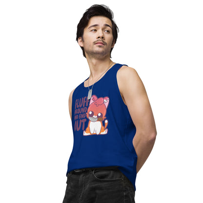 FLUFF AROUND AND FIND OUT - Premium Tank Top - ChubbleGumLLC