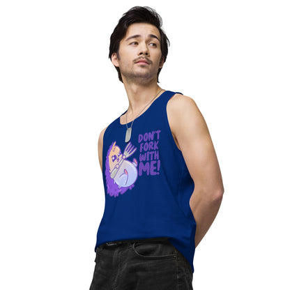 DONT FORK WITH ME - Premium Tank Top - ChubbleGumLLC