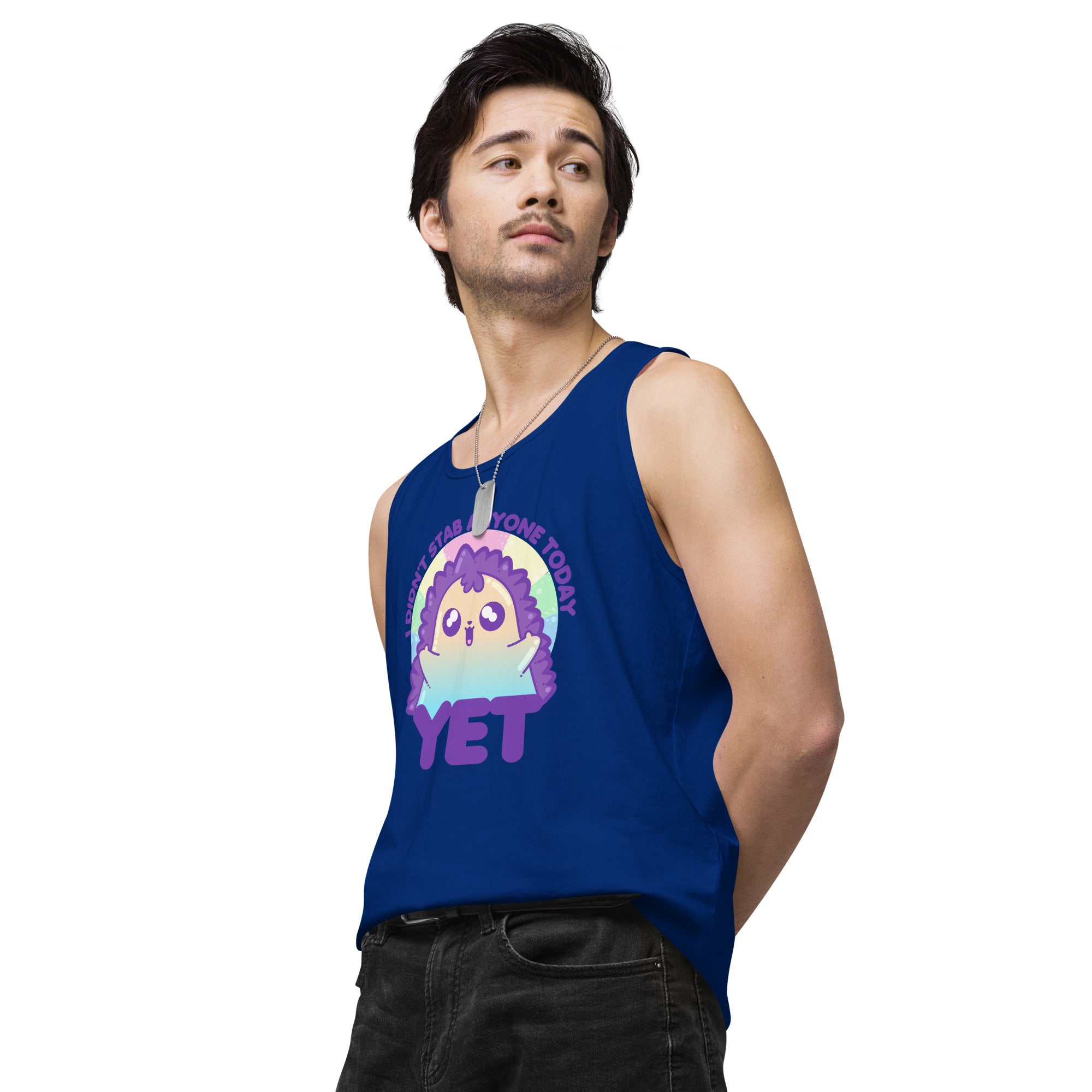 I DIDNT STAB ANYONE TODAY YET - Premium Tank Top - ChubbleGumLLC