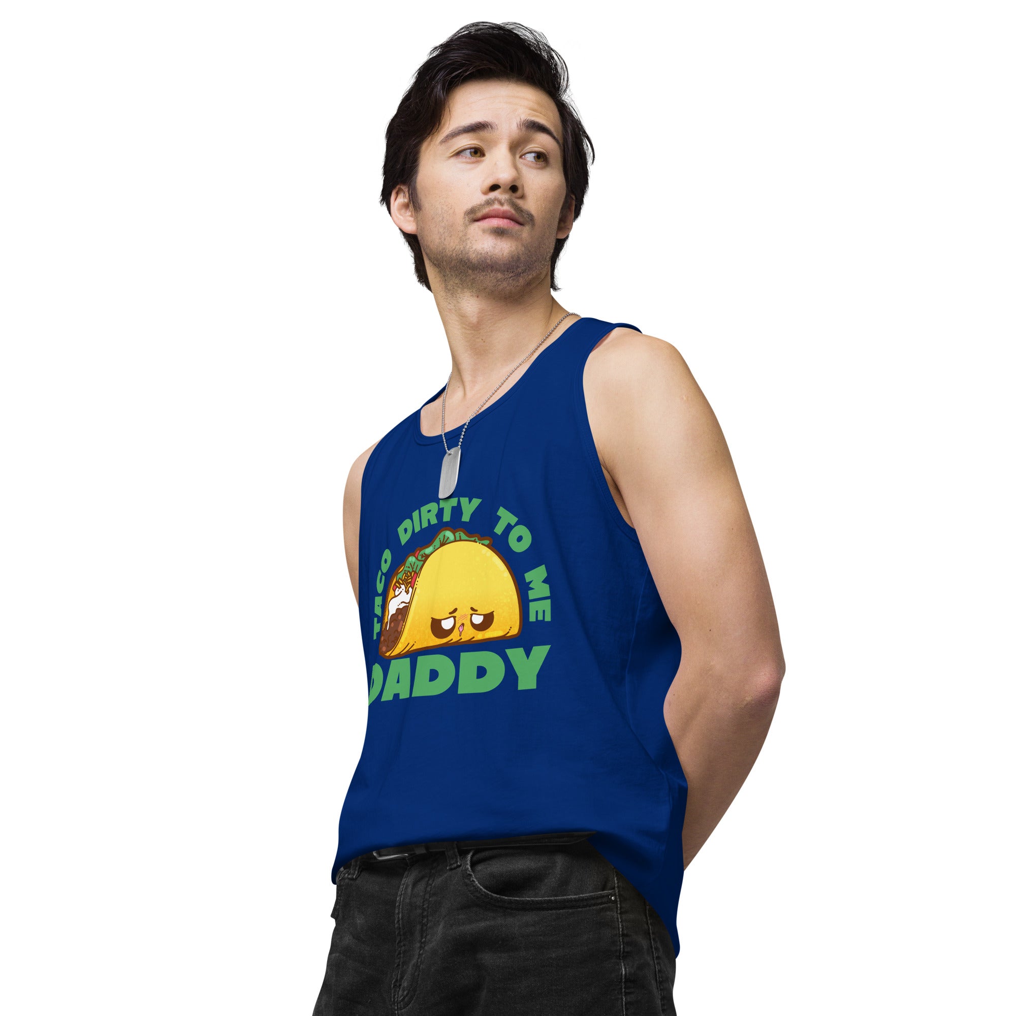 TACO DIRTY TO ME DADDY - Tank Top - ChubbleGumLLC