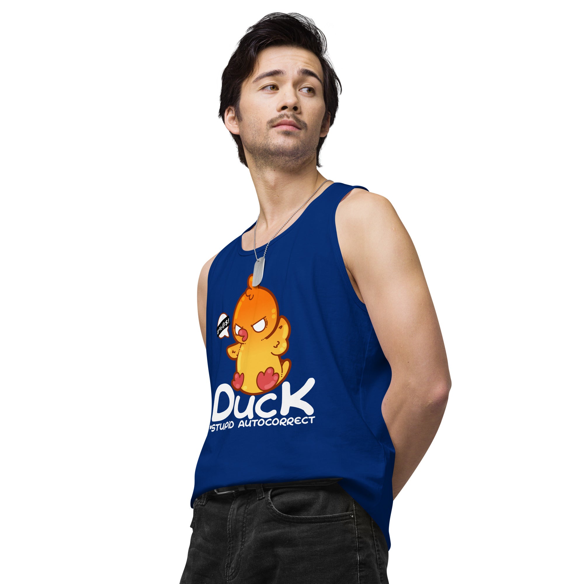 DUCK STUPID AUTOCORRECT - Modified Premium Tank Top - ChubbleGumLLC