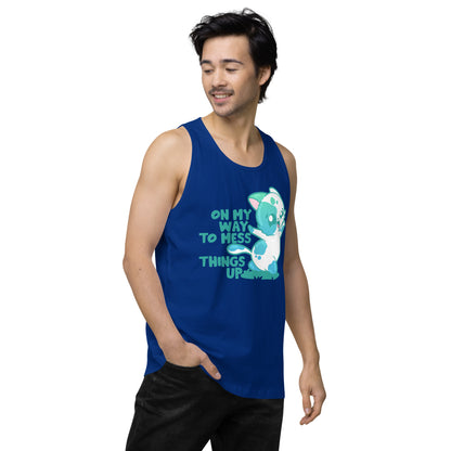 ON MY WAY TO MESS THINGS UP - Premium Tank Top - ChubbleGumLLC