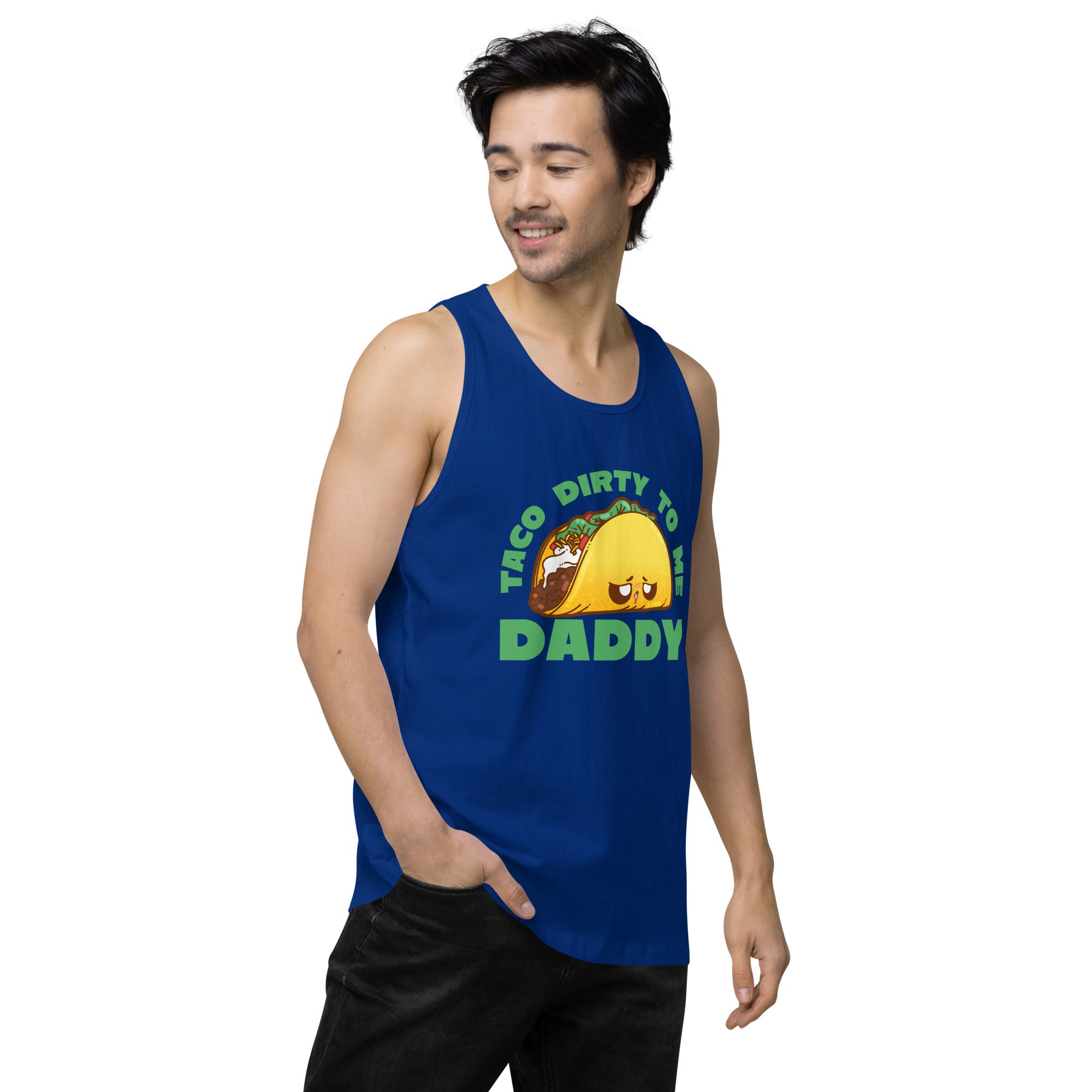 TACO DIRTY TO ME DADDY - Tank Top - ChubbleGumLLC