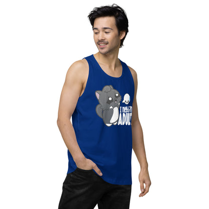 I NEED AN ADULT - Modified Premium Tank Top - ChubbleGumLLC