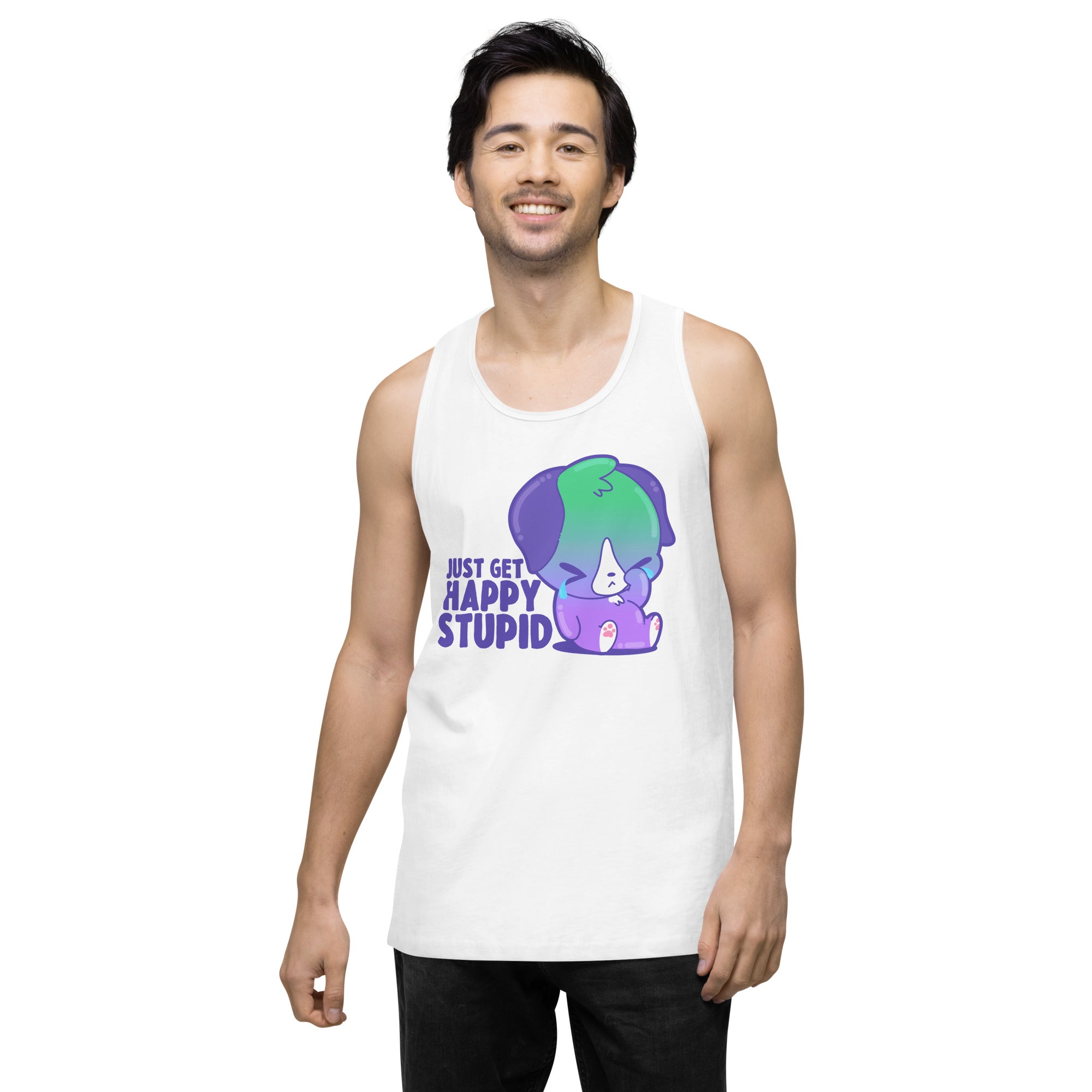 JUST GET HAPPY STUPID - Premium Tank Top - ChubbleGumLLC