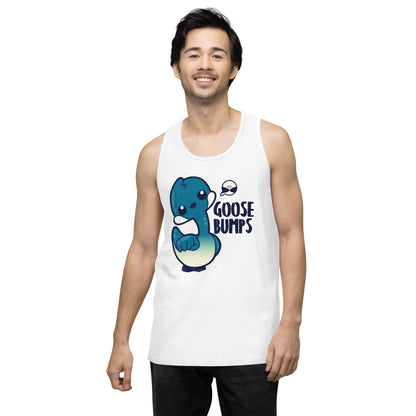 GOOSE BUMPS - Premium Tank Top - ChubbleGumLLC