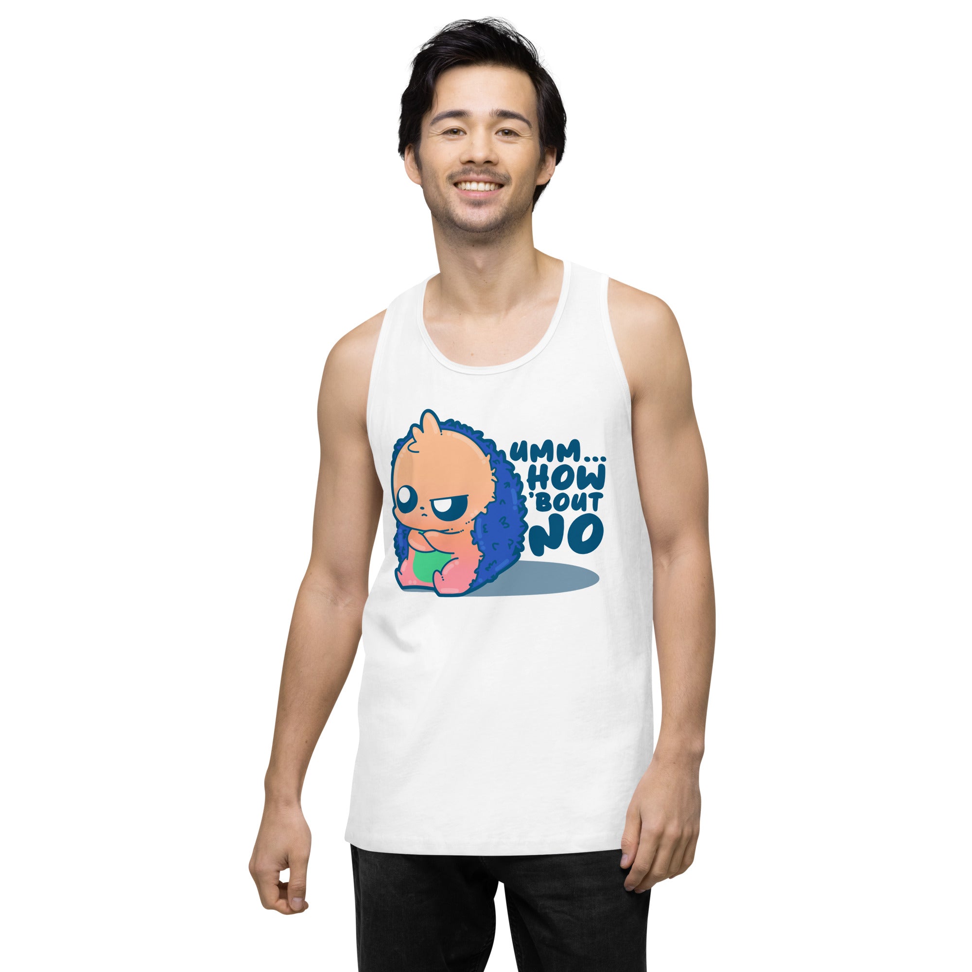 UMM HOW BOUT NO - Premium Tank Top - ChubbleGumLLC