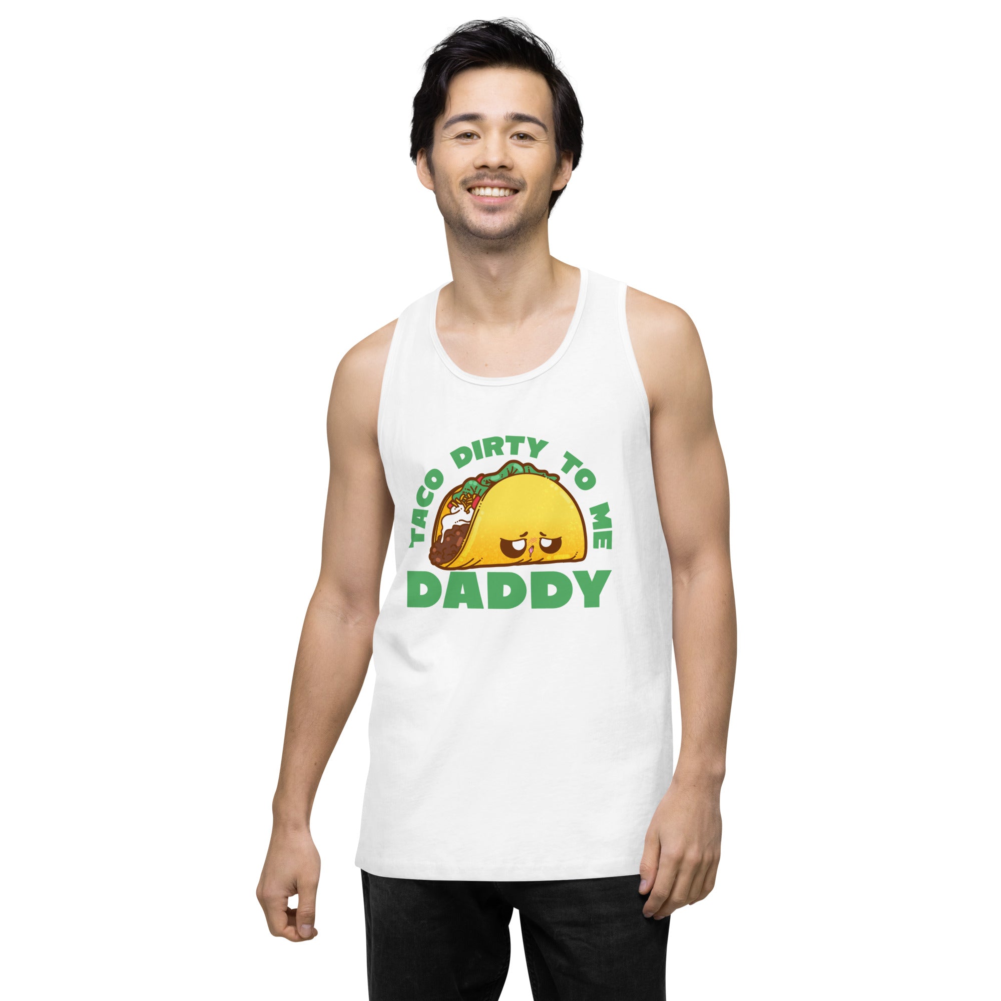 TACO DIRTY TO ME DADDY - Tank Top - ChubbleGumLLC