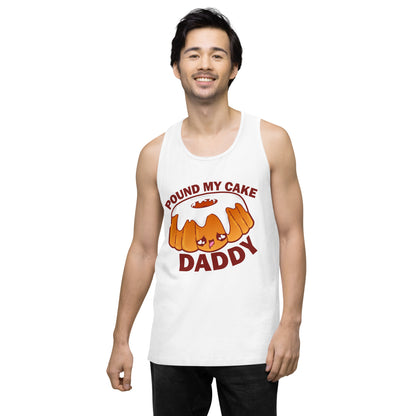 POUND MY CAKE DADDY - Tank Top - ChubbleGumLLC