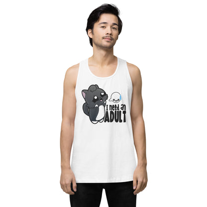 I NEED AN ADULT - Premium Tank Top - ChubbleGumLLC