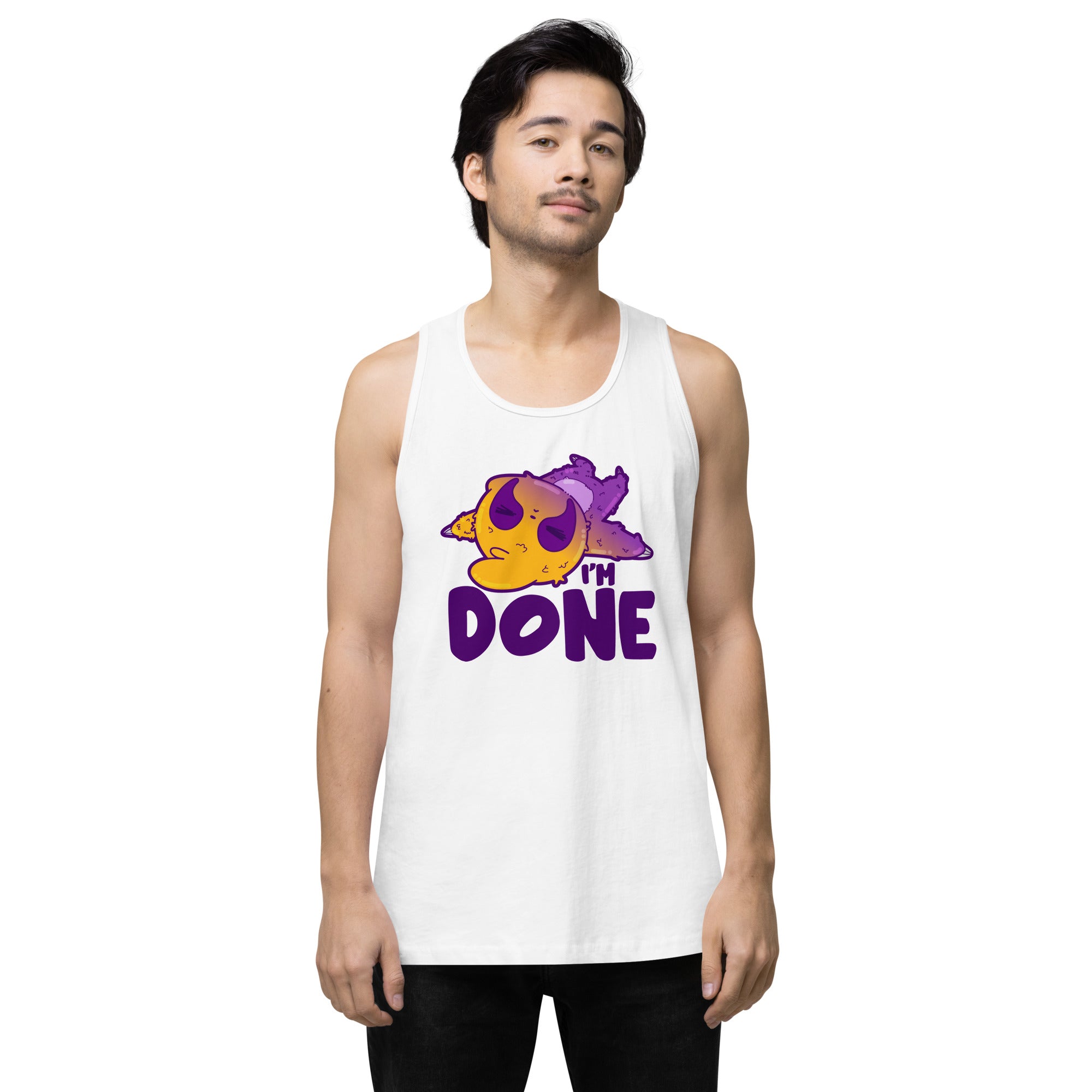 IM DONE - Premium Tank Top - ChubbleGumLLC