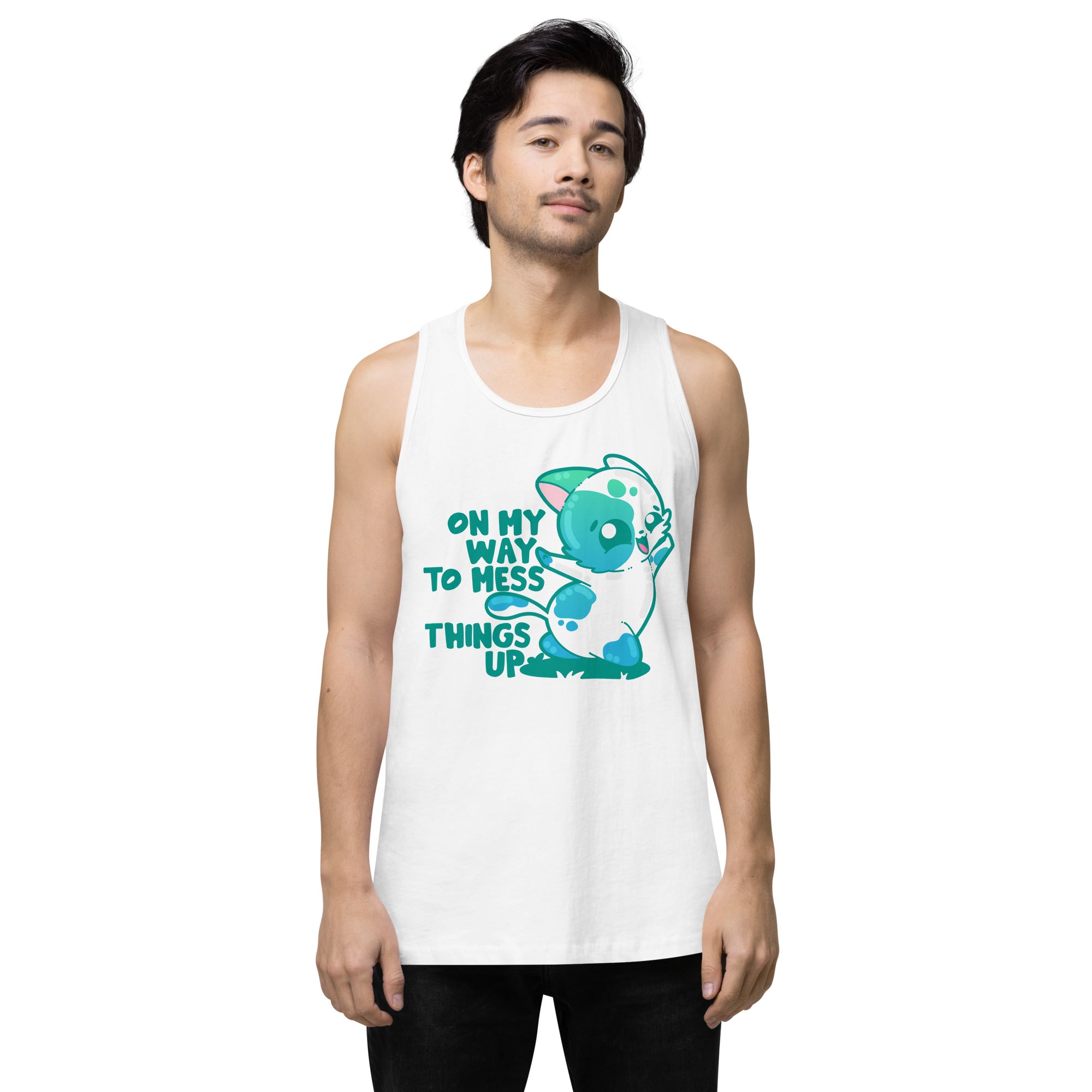 ON MY WAY TO MESS THINGS UP - Premium Tank Top - ChubbleGumLLC