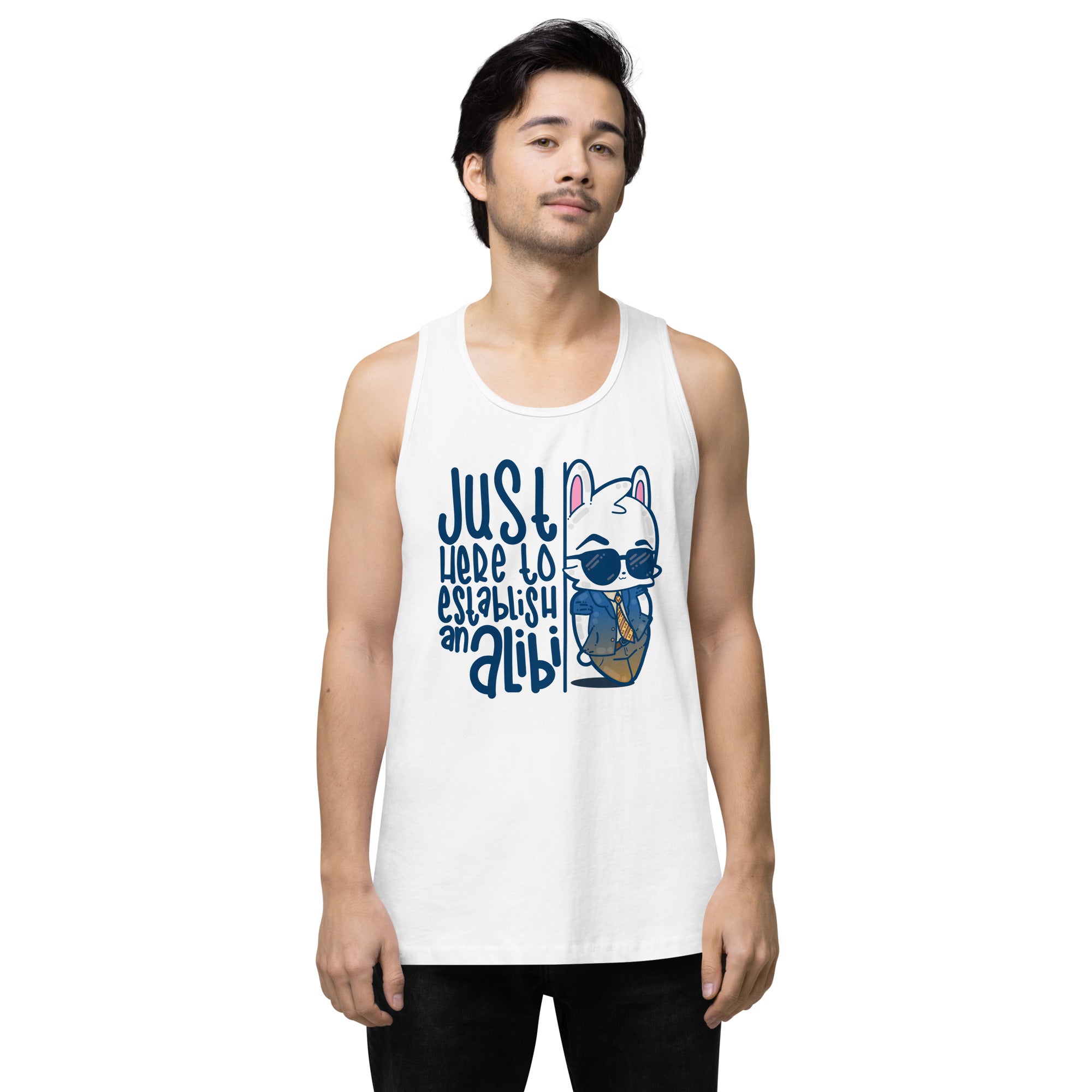 JUST HERE TO ESTABLISH AN ALIBI - Premium Tank Top - ChubbleGumLLC