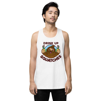 DRINK UP SQUATCHES - Premium Tank Top - ChubbleGumLLC