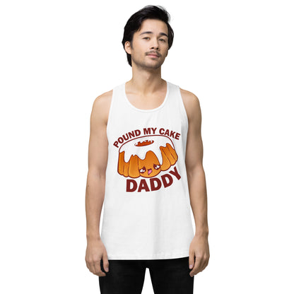 POUND MY CAKE DADDY - Tank Top - ChubbleGumLLC