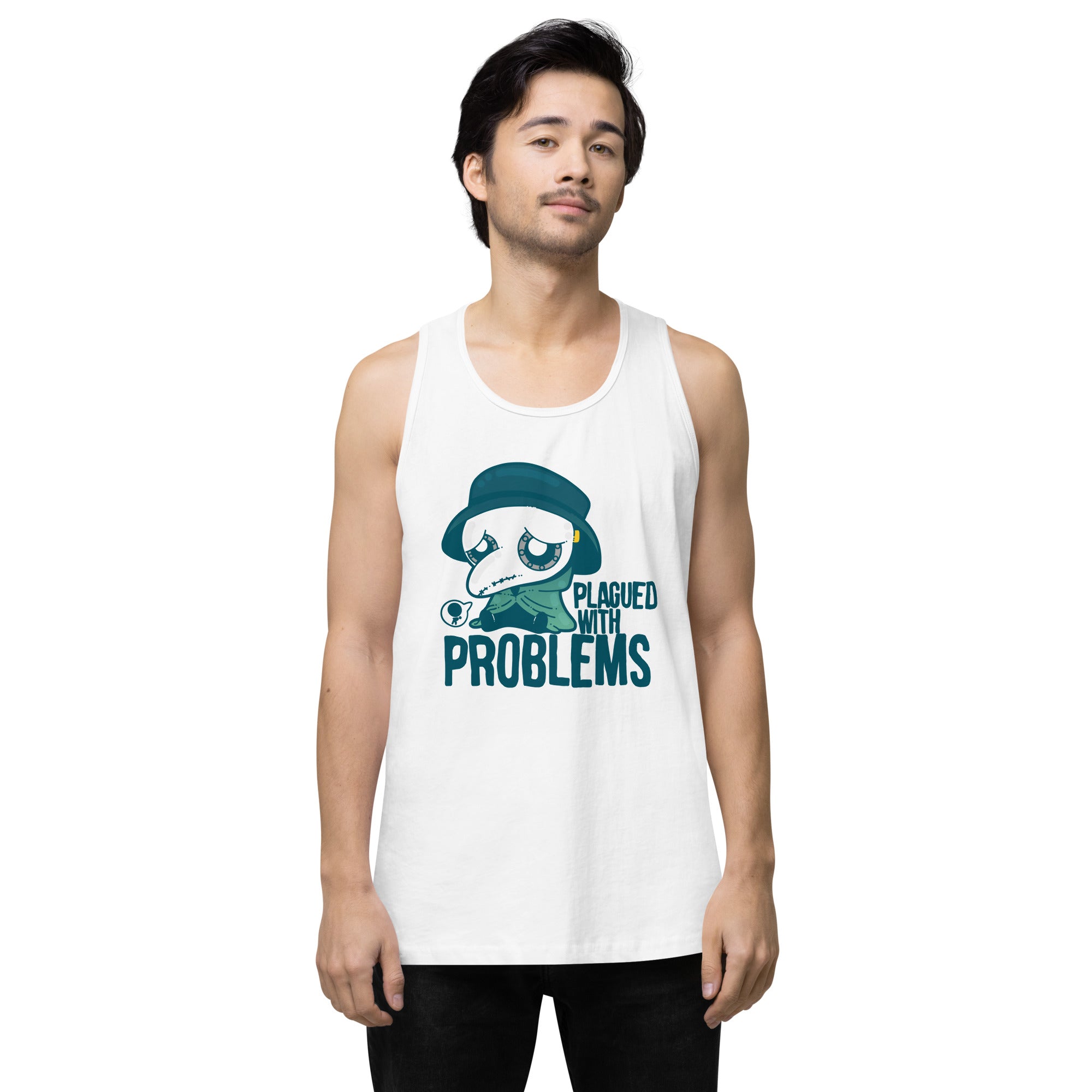 PLAGUED WITH PROBLEMS - Premium Tank Top