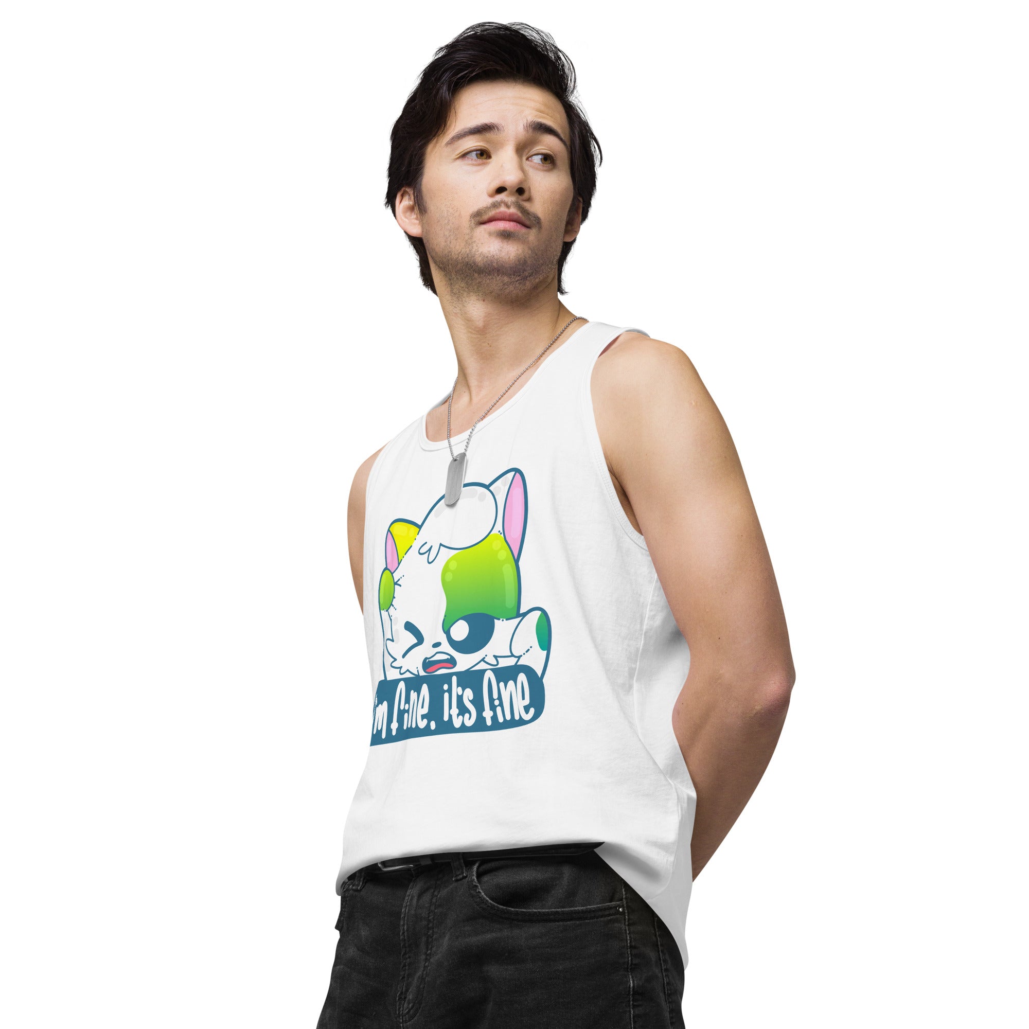 IM FINE ITS FINE - Premium Tank Top - ChubbleGumLLC