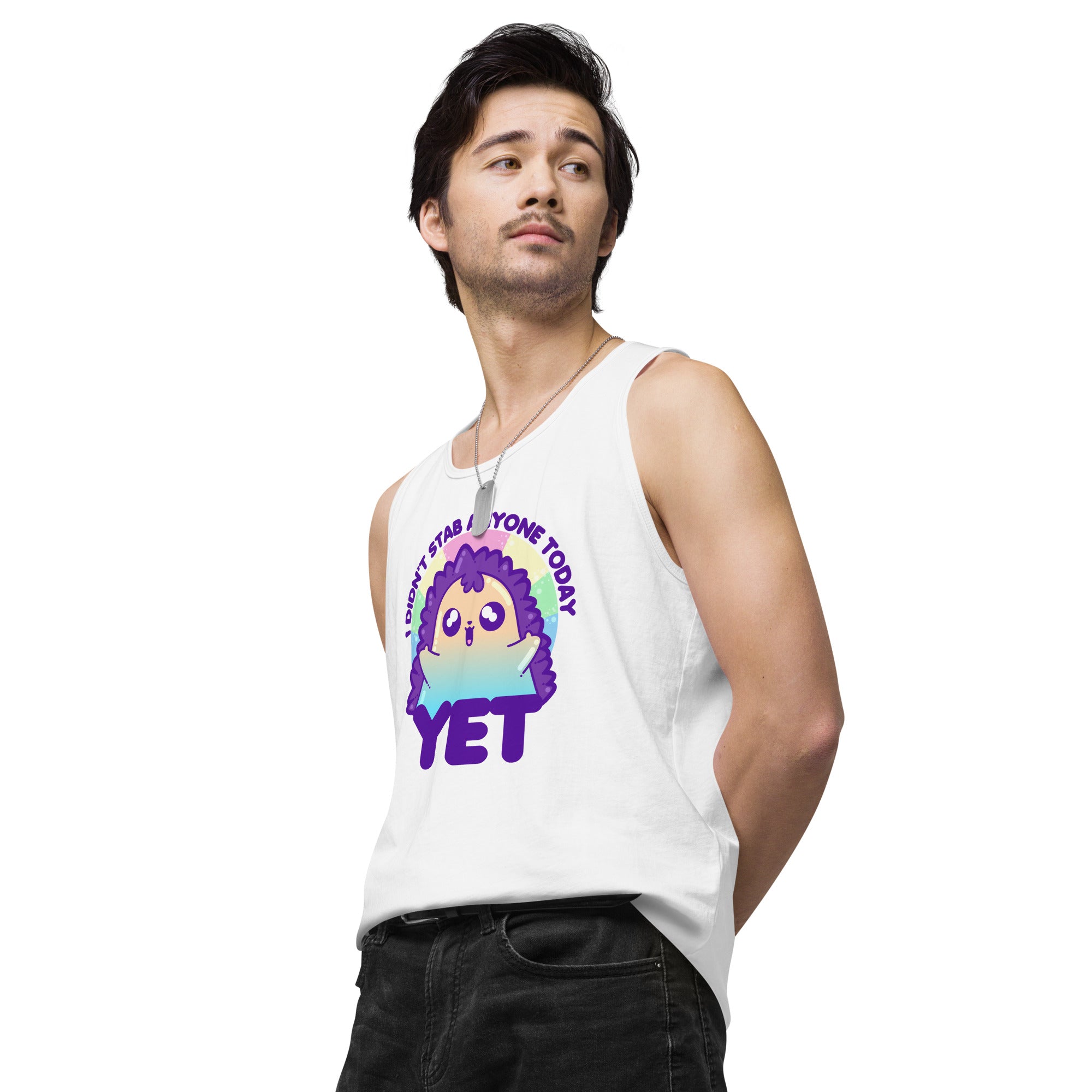 I DIDNT STAB ANYONE TODAY YET - Premium Tank Top - ChubbleGumLLC