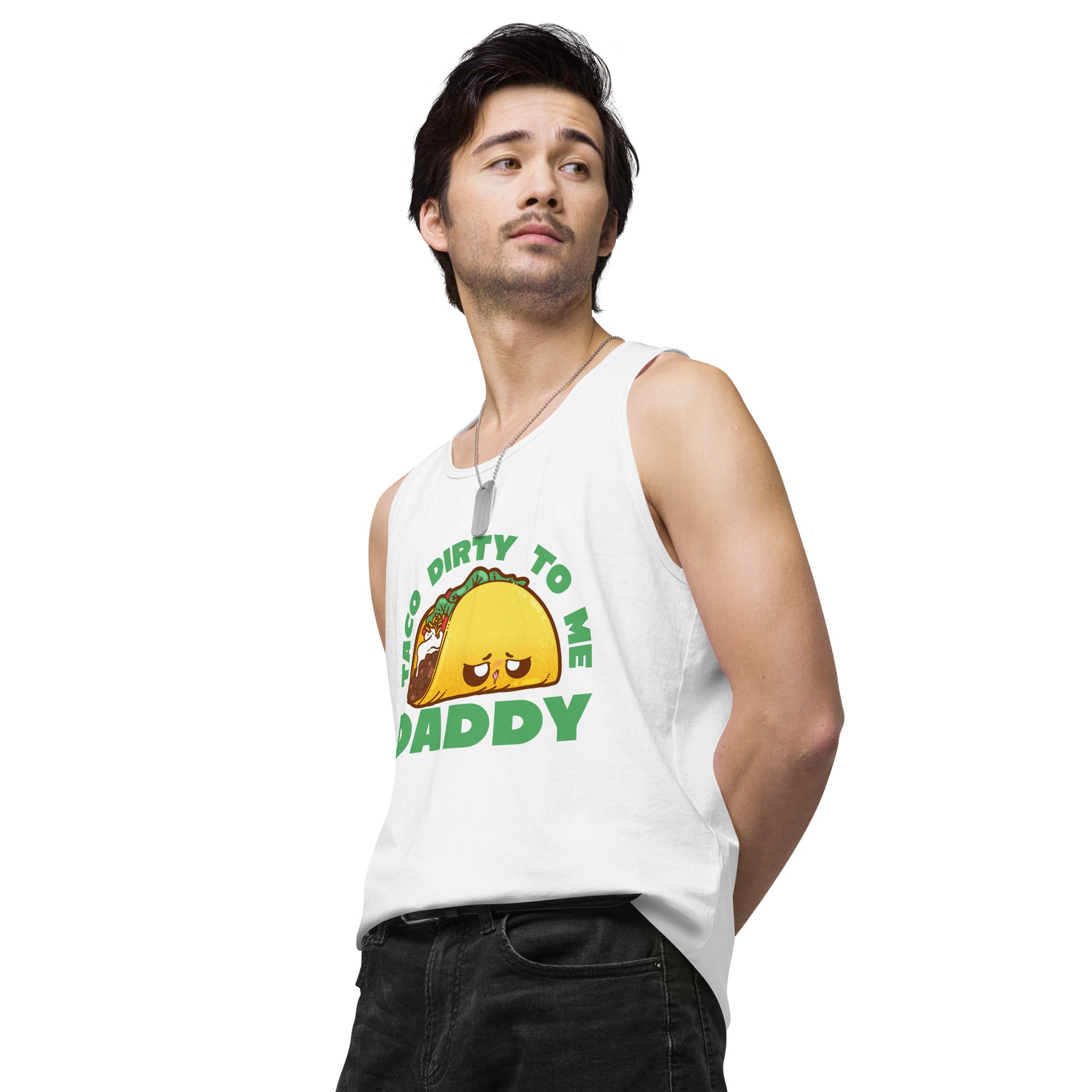 TACO DIRTY TO ME DADDY - Tank Top - ChubbleGumLLC