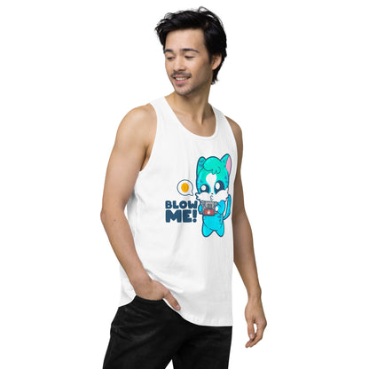 BLOW ME - Premium Tank Top - ChubbleGumLLC