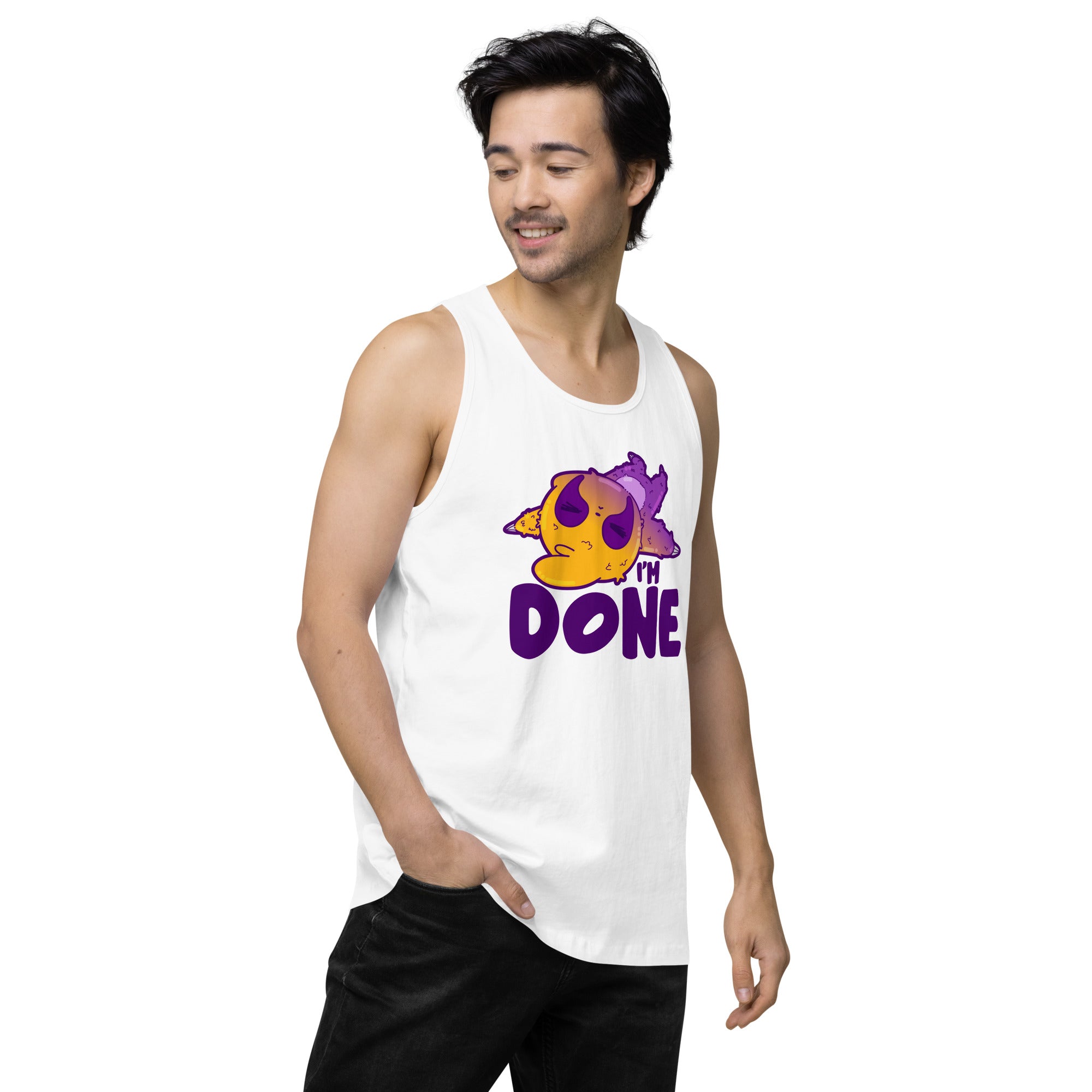 IM DONE - Premium Tank Top - ChubbleGumLLC