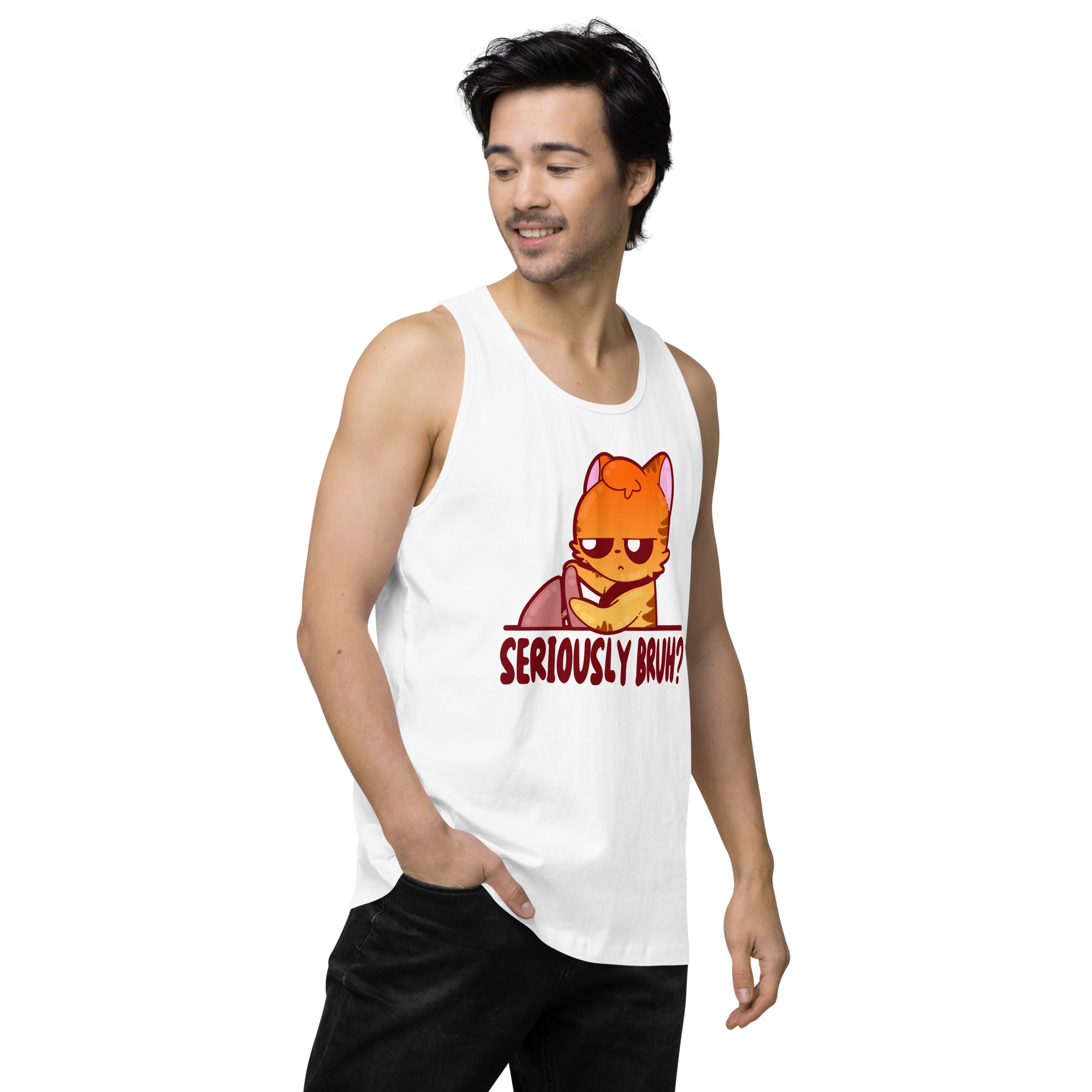 SERIOUSLY BRUH - Premium Tank Top - ChubbleGumLLC