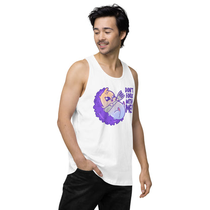 DONT FORK WITH ME - Premium Tank Top - ChubbleGumLLC