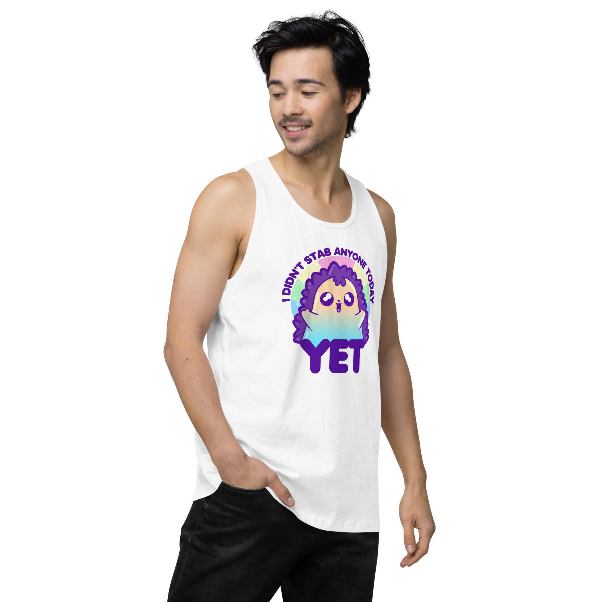 I DIDNT STAB ANYONE TODAY YET - Premium Tank Top - ChubbleGumLLC