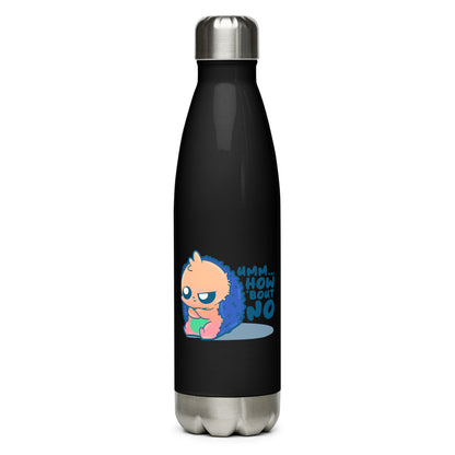 UMM HOW BOUT NO - Stainless Steel Water Bottle - ChubbleGumLLC