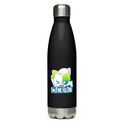 IM FINE ITS FINE  - Stainless Steel Water Bottle - ChubbleGumLLC