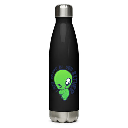 I DONT BELIEVE IN YOU EITHER - Stainless Steel Water Bottle - ChubbleGumLLC