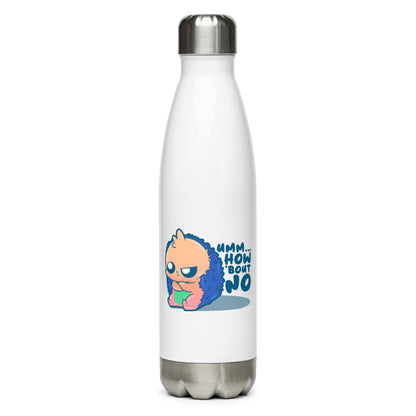 UMM HOW BOUT NO - Stainless Steel Water Bottle - ChubbleGumLLC