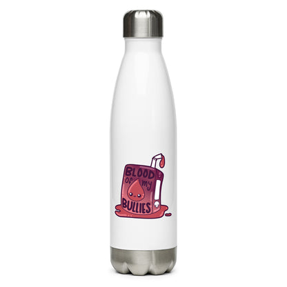 BLOOD OF MY BULLIES  - Stainless Steel Water Bottle - ChubbleGumLLC