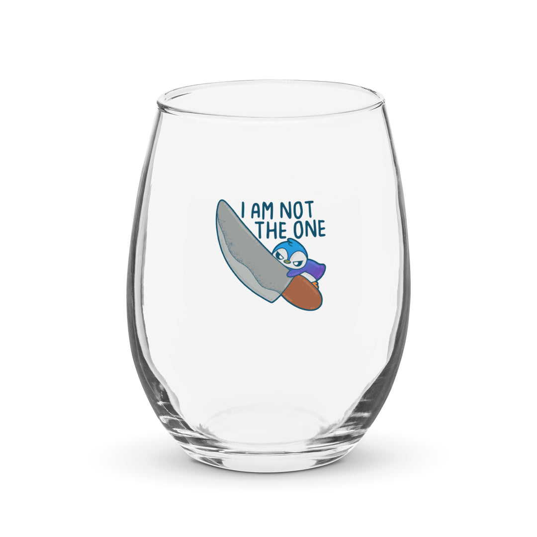 I AM NOT THE ONE - Stemless Wine Glass - ChubbleGumLLC