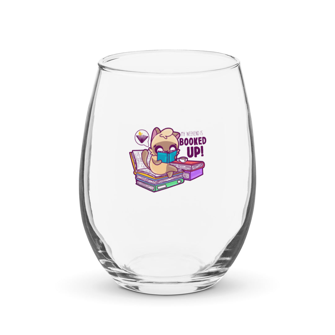 MY WEEKEND IS BOOKED UP - Stemless Wine Glass - ChubbleGumLLC
