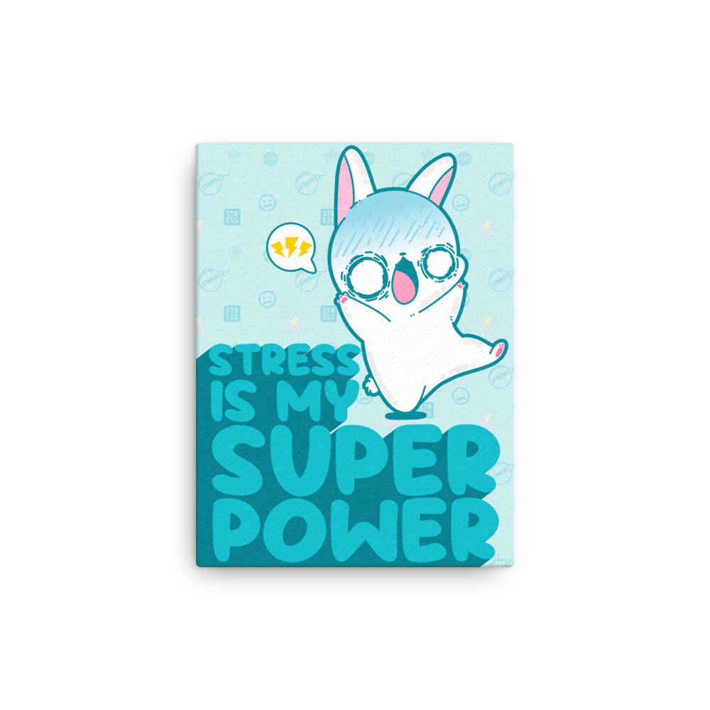 STRESS IS MY SUPERPOWER - Canvas 12 in X 16 in - ChubbleGumLLC