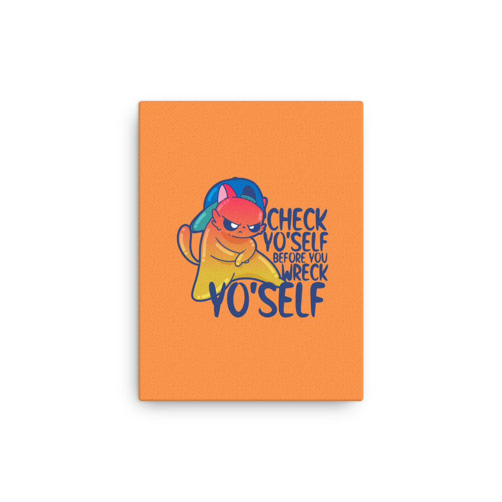 CHECK YOSELF BEFORE YOU WRECK YOSELF - Canvas 12 in X 16 in - ChubbleGumLLC