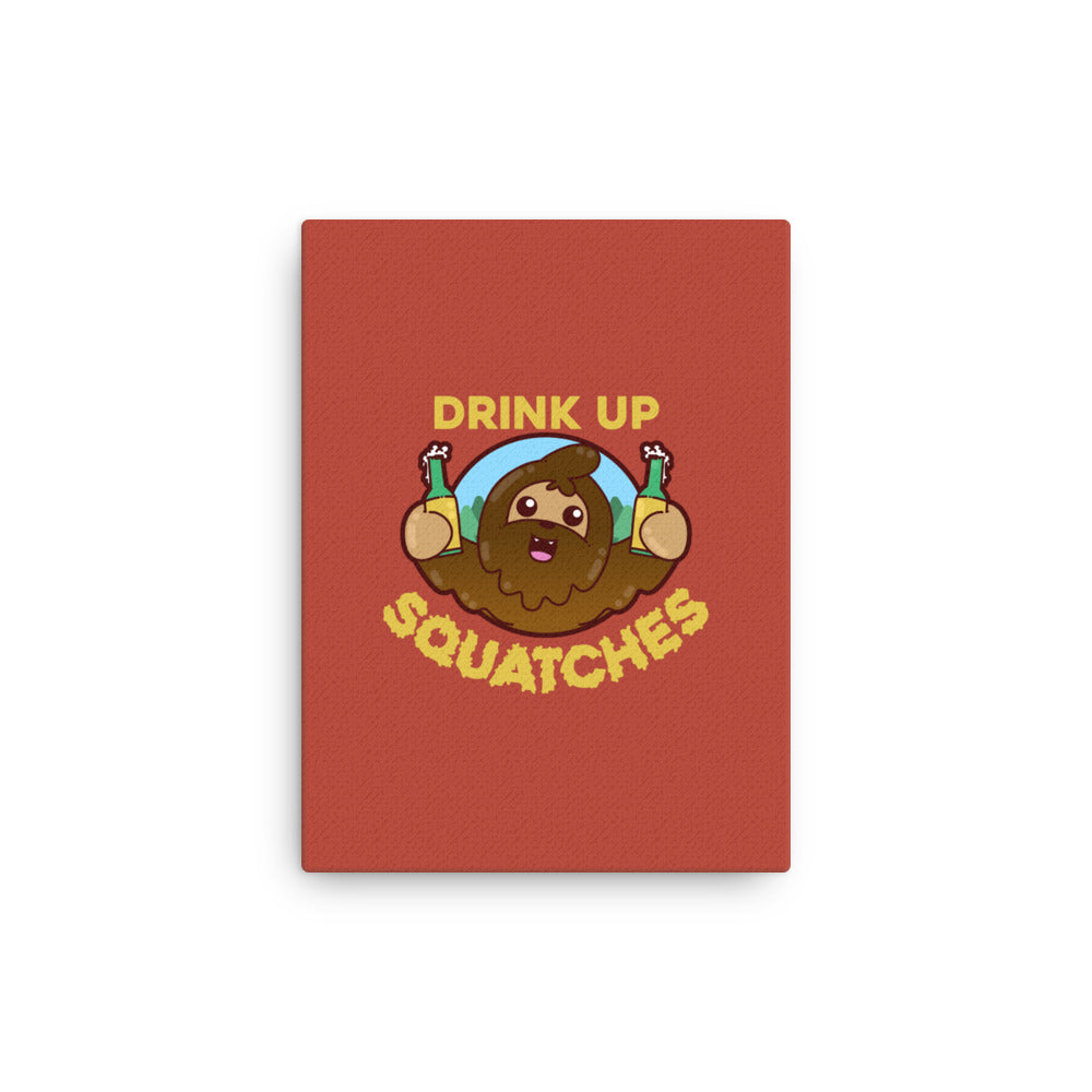 DRINK UP SQUATCHES - Canvas 12 in X 16 in - ChubbleGumLLC