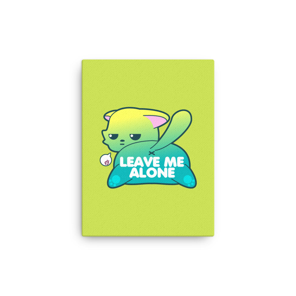 LEAVE ME ALONE - Canvas 12 in X 16 in - ChubbleGumLLC