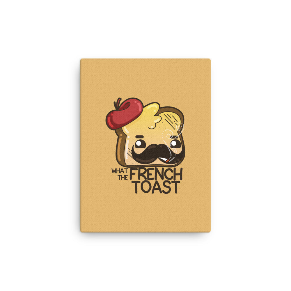 WHAT THE FRENCH TOAST - Canvas 12 in X 16 in - ChubbleGumLLC