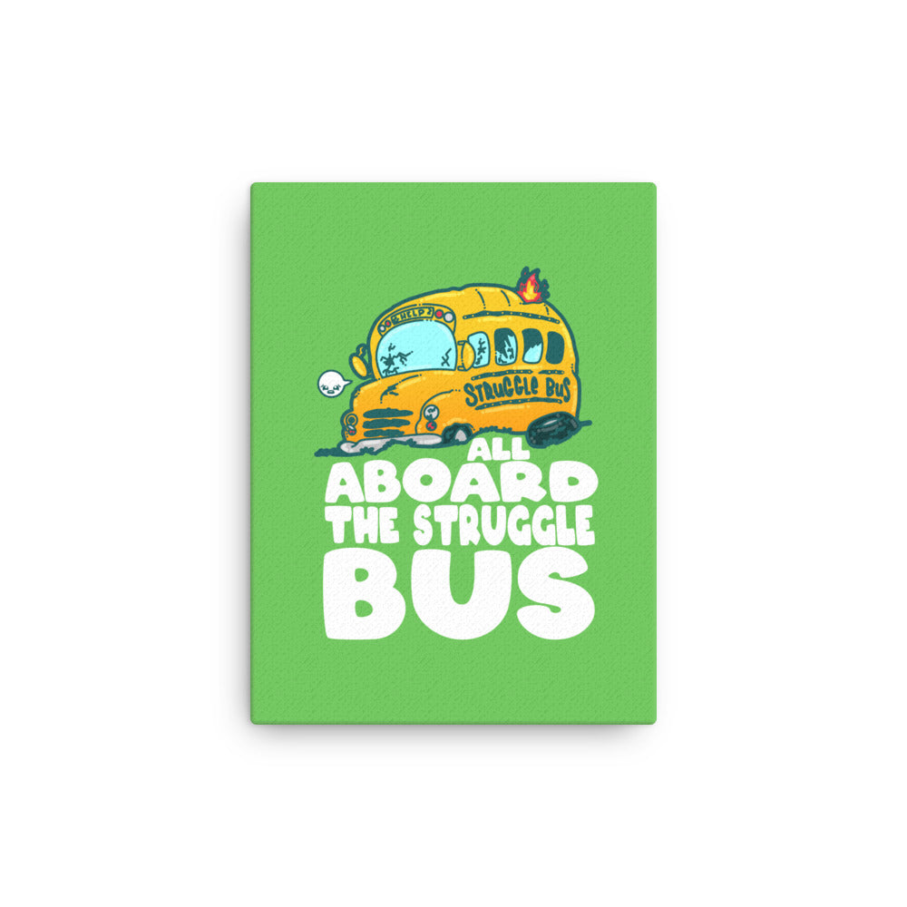 ALL ABOARD THE STRUGGLE BUS - Canvas 12 in X 16 in - ChubbleGumLLC