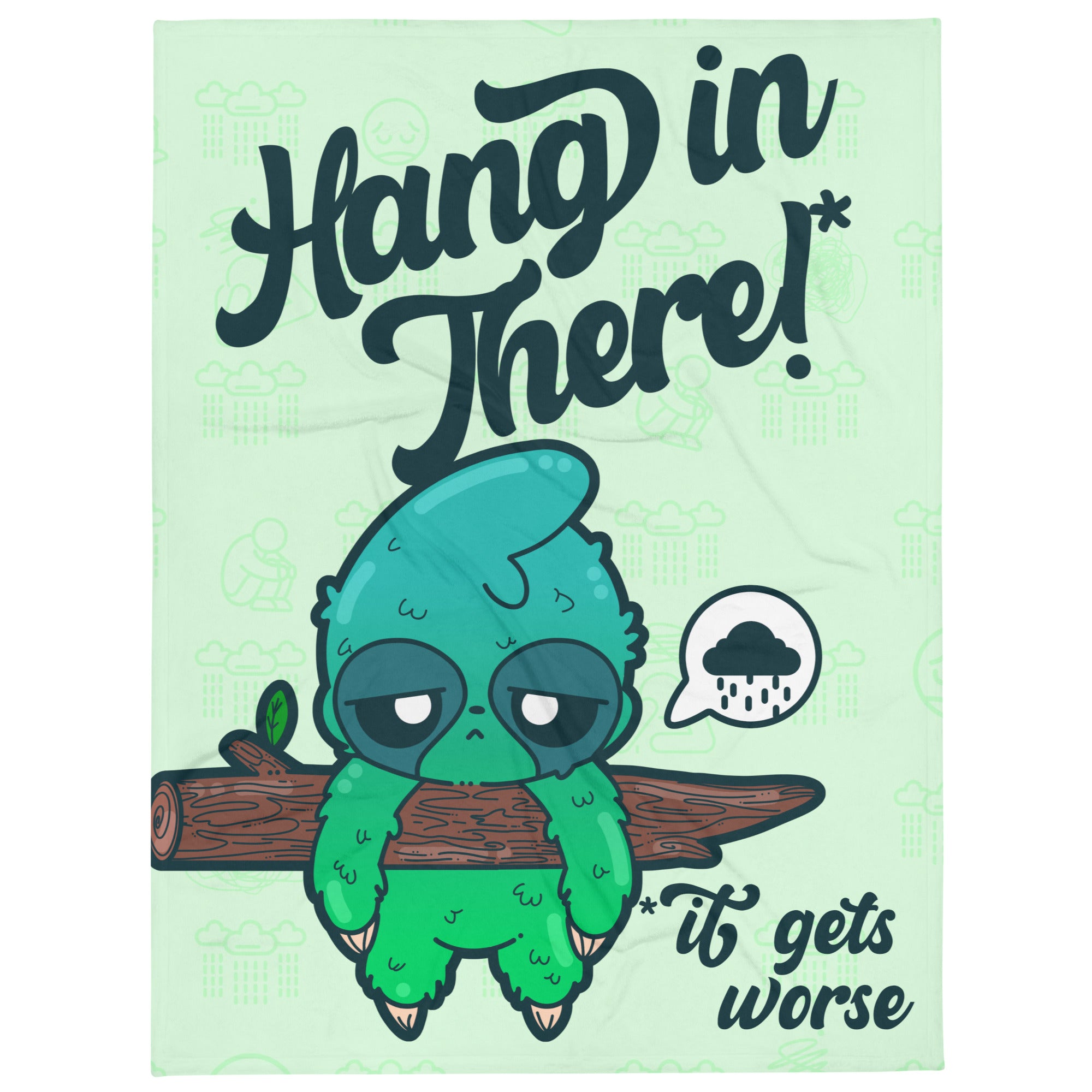 HANG IN THERE IT GETS WORSE - Throw Blanket 60 in X 80 in