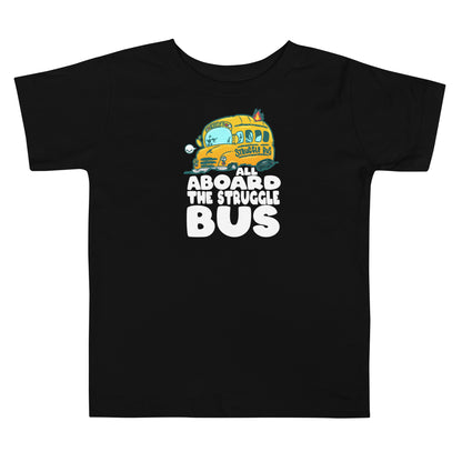 ALL ABOARD THE STRUGGLE BUS - Toddler Tee - ChubbleGumLLC