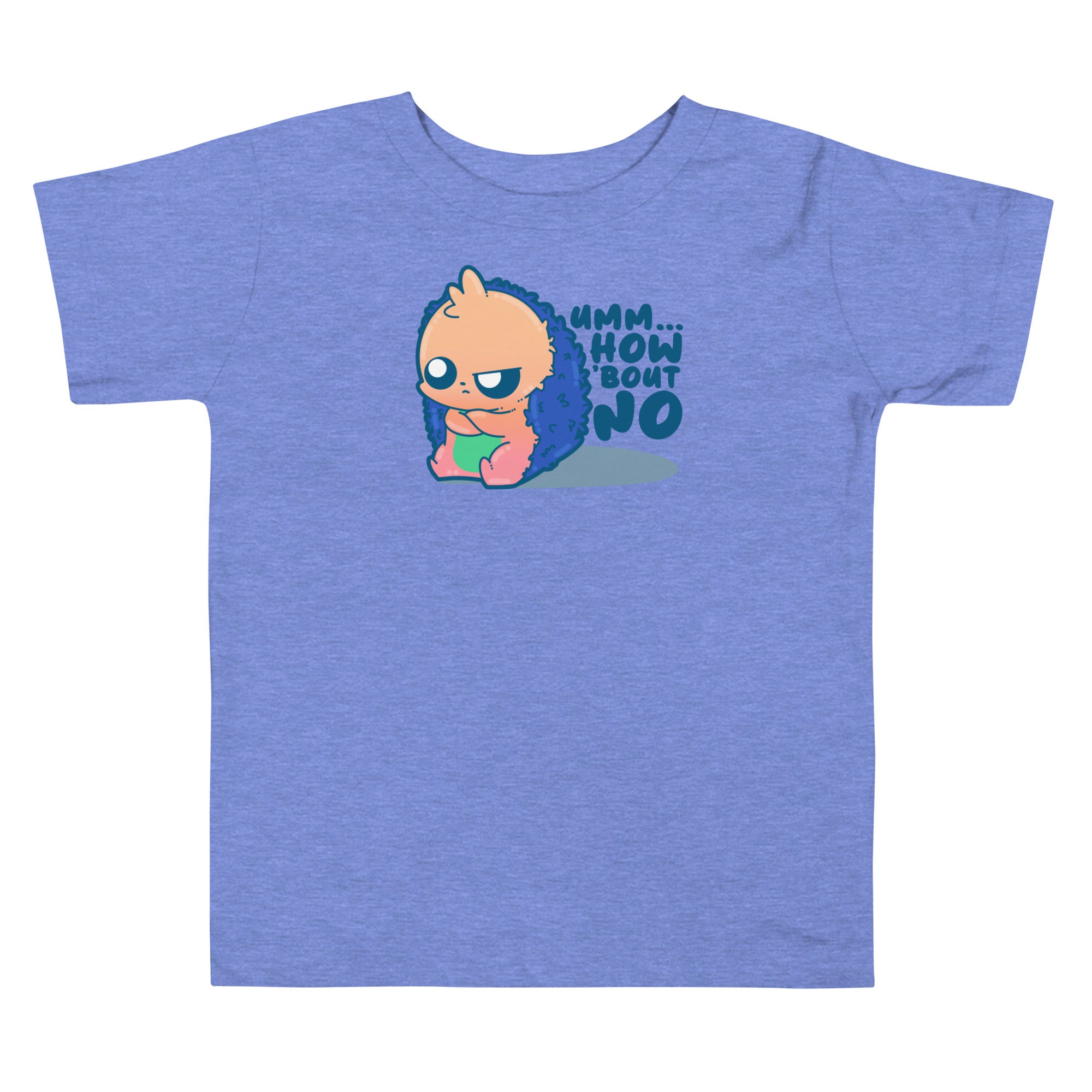 UMM HOW BOUT NO - Toddler Tee - ChubbleGumLLC