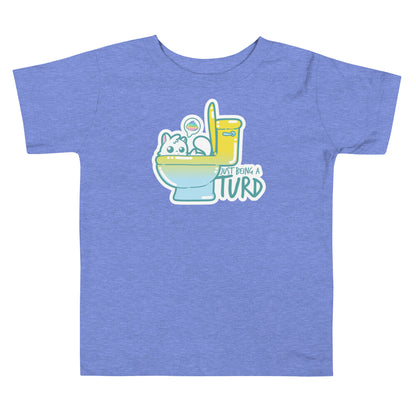 JUST BEING A TURD - Toddler Tee - ChubbleGumLLC