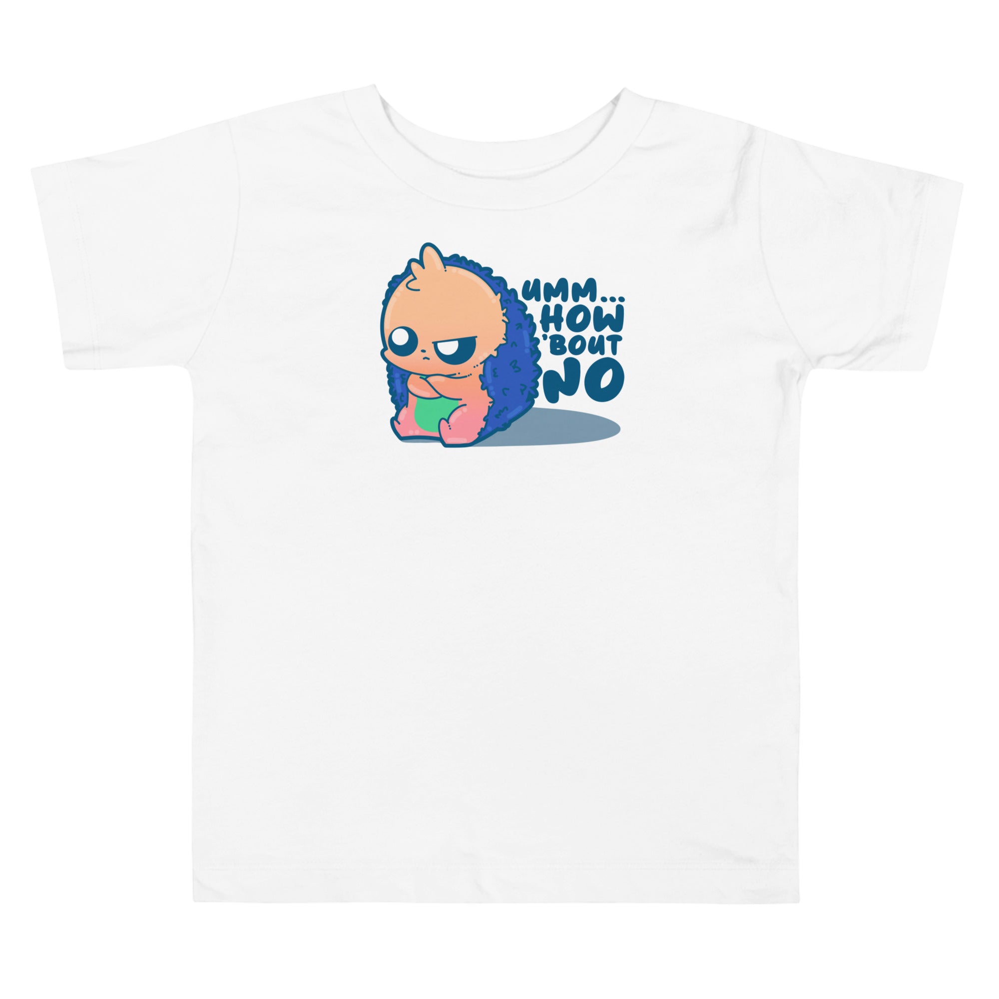 UMM HOW BOUT NO - Toddler Tee - ChubbleGumLLC