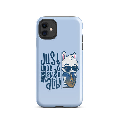 JUST HERE TO ESTABLISH AN ALIBI - Tough Case for iPhone® - ChubbleGumLLC