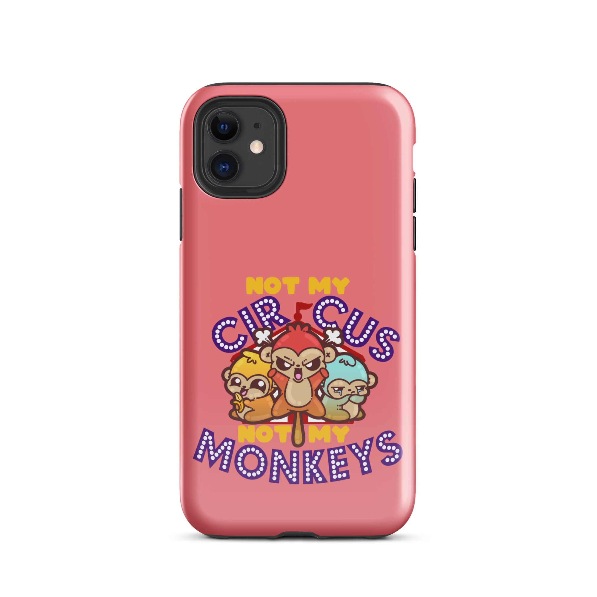 NOT MY CIRCUS NOT MY MONKEYS - Tough Case for iPhone® - ChubbleGumLLC