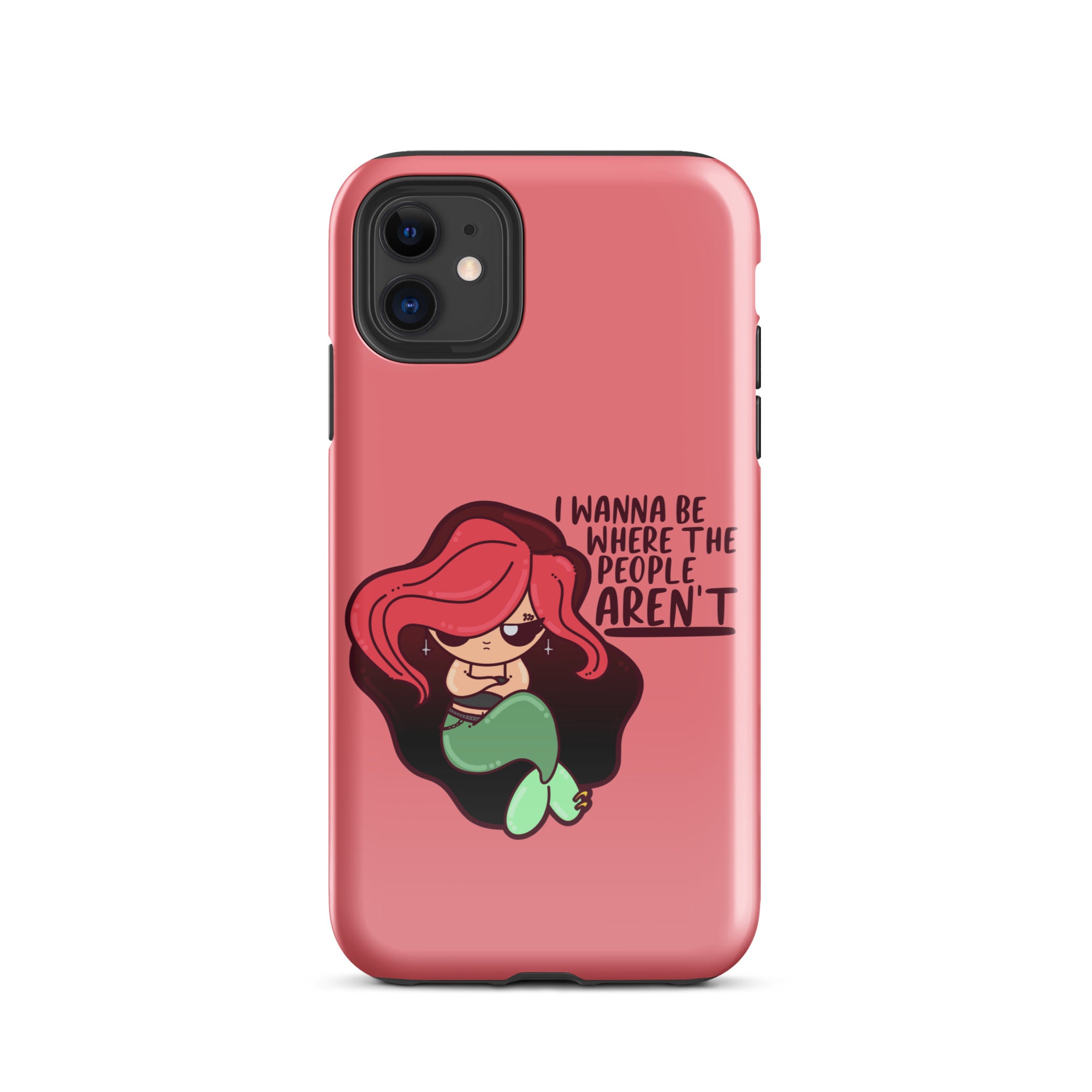 I WANNA BE WHERE THE PEOPLE ARENT - Tough Case for iPhone® - ChubbleGumLLC