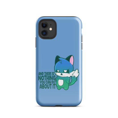 AND THERES NOTHING YOU CAN DO ABOUT IT - Tough Case for iPhone® - ChubbleGumLLC